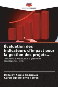 bokomslag valuation des indicateurs d'impact pour la gestion des projets...