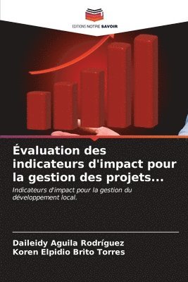 valuation des indicateurs d'impact pour la gestion des projets... 1