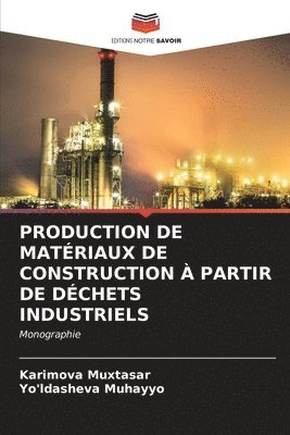 bokomslag Production de Matriaux de Construction  Partir de Dchets Industriels