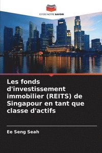 bokomslag Les fonds d'investissement immobilier (REITS) de Singapour en tant que classe d'actifs