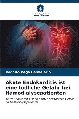 Akute Endokarditis ist eine tdliche Gefahr bei Hmodialysepatienten 1