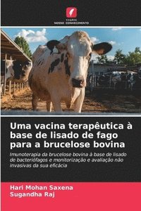 bokomslag Uma vacina teraputica  base de lisado de fago para a brucelose bovina