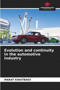 bokomslag Evolution and continuity in the automotive industry