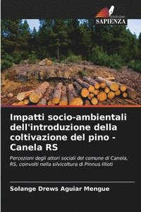 bokomslag Impatti socio-ambientali dell'introduzione della coltivazione del pino - Canela RS