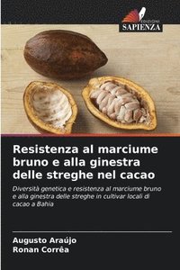 bokomslag Resistenza al marciume bruno e alla ginestra delle streghe nel cacao