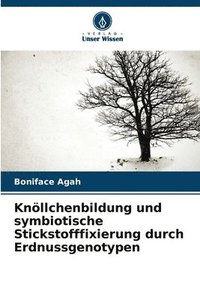 bokomslag Knllchenbildung und symbiotische Stickstofffixierung durch Erdnussgenotypen