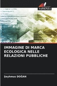 bokomslag Immagine Di Marca Ecologica Nelle Relazioni Pubbliche
