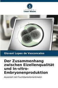 bokomslag Der Zusammenhang zwischen Eizellenqualitt und In-vitro-Embryonenproduktion