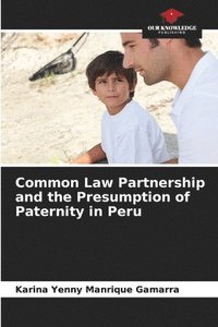 bokomslag Common Law Partnership and the Presumption of Paternity in Peru