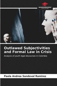 bokomslag Outlawed Subjectivities and Formal Law in Crisis