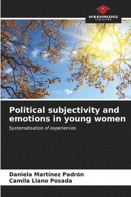 bokomslag Political subjectivity and emotions in young women