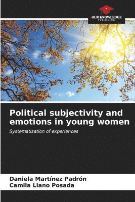 Political subjectivity and emotions in young women 1