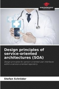 bokomslag Design principles of service-oriented architectures (SOA)