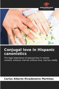 bokomslag Conjugal love in Hispanic canonistics
