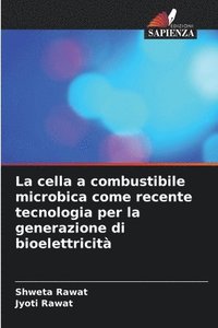 bokomslag La cella a combustibile microbica come recente tecnologia per la generazione di bioelettricit