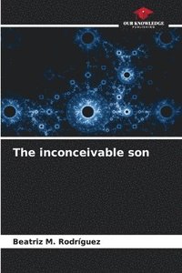 bokomslag The inconceivable son