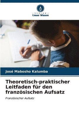 bokomslag Theoretisch-praktischer Leitfaden fr den franzsischen Aufsatz