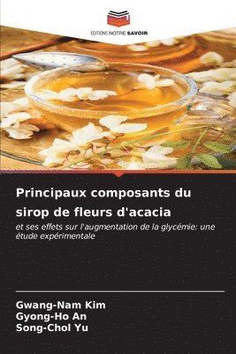 bokomslag Principaux composants du sirop de fleurs d'acacia