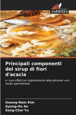 bokomslag Principali componenti del sirup di fiori d'acacia