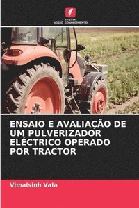 bokomslag Ensaio E Avaliao de Um Pulverizador Elctrico Operado Por Tractor