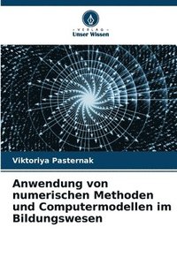 bokomslag Anwendung von numerischen Methoden und Computermodellen im Bildungswesen