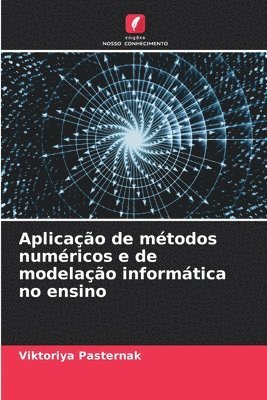 bokomslag Aplicao de mtodos numricos e de modelao informtica no ensino