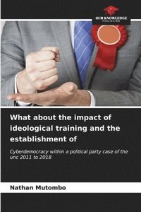 bokomslag What about the impact of ideological training and the establishment of