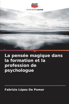 bokomslag La pense magique dans la formation et la profession de psychologue