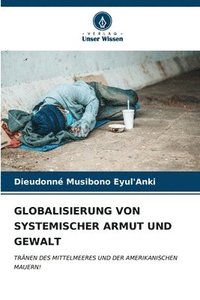 bokomslag Globalisierung Von Systemischer Armut Und Gewalt