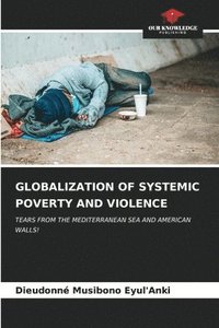 bokomslag Globalization of Systemic Poverty and Violence