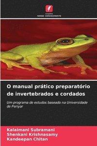 bokomslag O manual prtico preparatrio de invertebrados e cordados