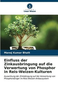 bokomslag Einfluss der Zinkausbringung auf die Verwertung von Phosphor in Reis-Weizen-Kulturen