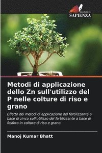 bokomslag Metodi di applicazione dello Zn sull'utilizzo del P nelle colture di riso e grano