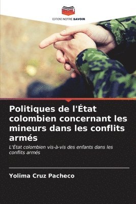 bokomslag Politiques de l'tat colombien concernant les mineurs dans les conflits arms