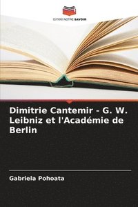 bokomslag Dimitrie Cantemir - G. W. Leibniz et l'Acadmie de Berlin