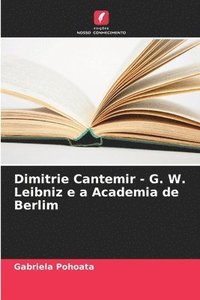 bokomslag Dimitrie Cantemir - G. W. Leibniz e a Academia de Berlim