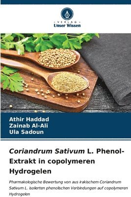 Coriandrum Sativum L. Phenol-Extrakt in copolymeren Hydrogelen 1