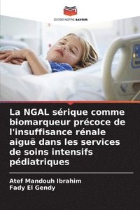 bokomslag La NGAL srique comme biomarqueur prcoce de l'insuffisance rnale aigu dans les services de soins intensifs pdiatriques