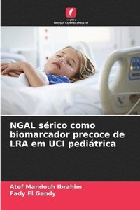 bokomslag NGAL srico como biomarcador precoce de LRA em UCI peditrica