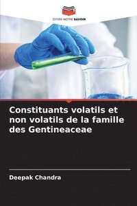 bokomslag Constituants volatils et non volatils de la famille des Gentineaceae