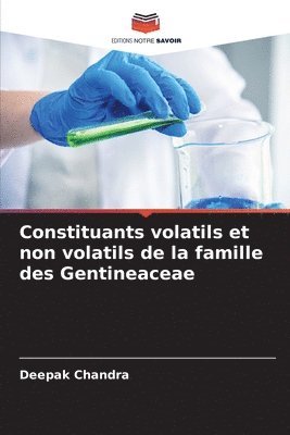 Constituants volatils et non volatils de la famille des Gentineaceae 1