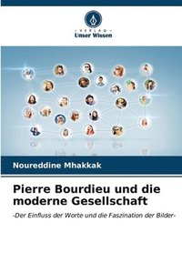 bokomslag Pierre Bourdieu und die moderne Gesellschaft