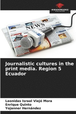 bokomslag Journalistic cultures in the print media. Region 5 Ecuador