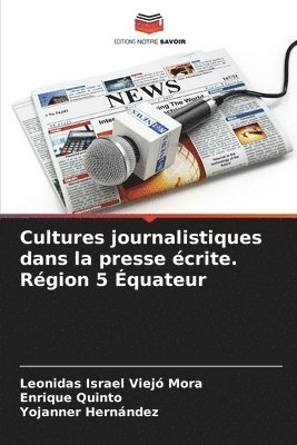 Cultures journalistiques dans la presse crite. Rgion 5 quateur 1