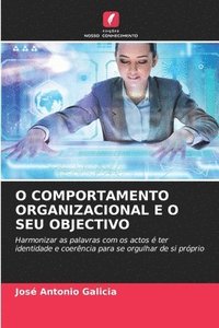 bokomslag O Comportamento Organizacional E O Seu Objectivo