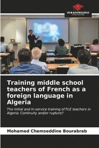 bokomslag Training middle school teachers of French as a foreign language in Algeria