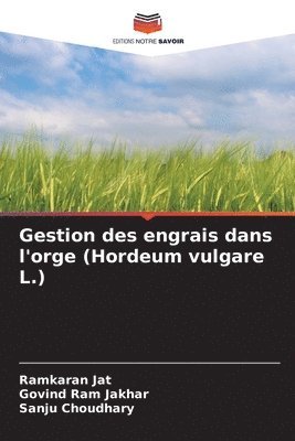 Gestion des engrais dans l'orge (Hordeum vulgare L.) 1