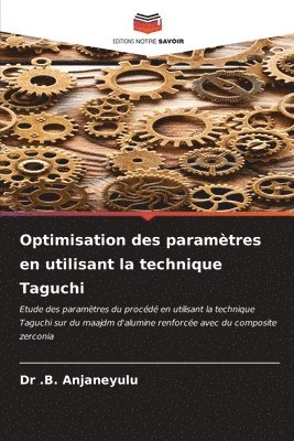 bokomslag Optimisation des paramtres en utilisant la technique Taguchi