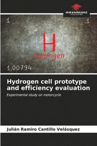 bokomslag Hydrogen cell prototype and efficiency evaluation