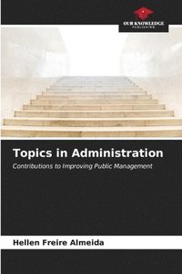 bokomslag Topics in Administration